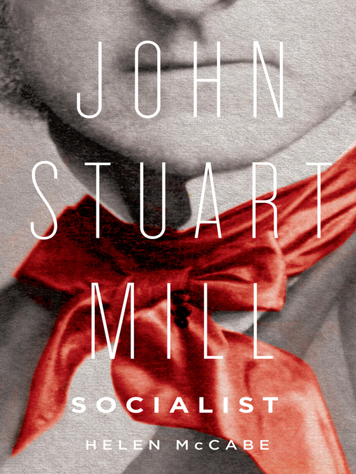 Title details for John Stuart Mill, Socialist by Helen McCabe - Available
